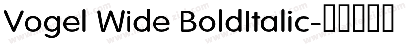 Vogel Wide BoldItalic字体转换